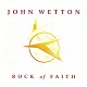 ジョン・ウェットン「ロック・オヴ・フェイス」