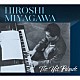 （Ｖ．Ａ．） ザ・ピーナッツ 伊東ゆかり 弘田三枝子 園まり 江利チエミ 中尾ミエ 植木等「ＨＩＲＯＳＨＩ　ＭＩＹＡＧＡＷＡ　Ｔｈｅ　Ｈｉｔ　Ｐａｒａｄｅ」