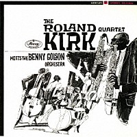 ローランド・カーク・カルテット「 ローランド・カーク・カルテット・ミーツ・ザ・ベニー・ゴルソン・オーケストラ」
