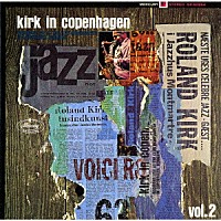 ローランド・カーク「 カーク・イン・コペンハーゲン　Ｖｏｌ．２」