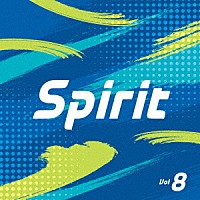 （ＢＧＭ）「 Ｓｐｉｒｉｔ　Ｖｏｌ．８」
