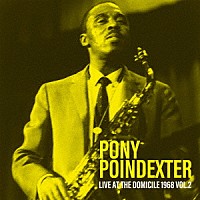 ポニー・ポインデクスター「 ロスト・セッション～ライヴ・アット・ドミシル１９６８　ＶＯＬ．２」