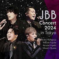 ＪＢＢ「 ＪＢＢコンサート２０２４　ｉｎ　東京」