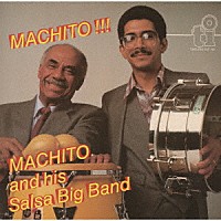 マチート・アンド・ヒズ・サルサ・ビッグ・バンド「 マチート！！！」