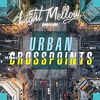 （Ｖ．Ａ．）「 Ｌｉｇｈｔ　Ｍｅｌｌｏｗ　ｐｒｅｓｅｎｔｓ　アーバン・クロスポインツ」
