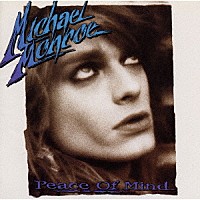 マイケル・モンロー「 ピース・オブ・マインド」