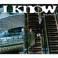 Ｋｉｎｇ　＆　Ｐｒｉｎｃｅ「 Ｗｈａｔ　Ｗｅ　Ｇｏｔ　～奇跡はきみと～／Ｉ　Ｋｎｏｗ」