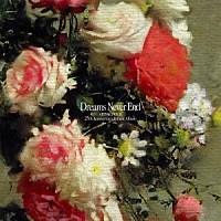 （Ｖ．Ａ．）「 ＡＲＴ－ＳＣＨＯＯＬ　２５ｔｈ　Ａｎｎｉｖｅｒｓａｒｙ　Ｔｒｉｂｕｔｅ　Ａｌｂｕｍ　Ｄｒｅａｍｓ　Ｎｅｖｅｒ　Ｅｎｄ」