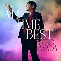 和田アキ子「 和田アキ子　オールタイムベスト」