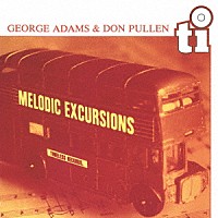 ジョージ・アダムス～ドン・プーレン「 メロディック・エクスカーションズ」