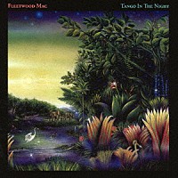 フリートウッド・マック「 タンゴ・イン・ザ・ナイト」