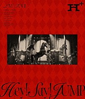 Ｈｅｙ！　Ｓａｙ！　ＪＵＭＰ「 Ｈｅｙ！　Ｓａｙ！　ＪＵＭＰ　ＬＩＶＥ　ＴＯＵＲ　２０２４－２０２５　Ｈ＋」
