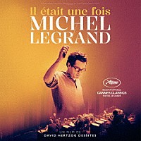ミシェル・ルグラン「 ミシェル・ルグラン　世界を変えた映画音楽家　オリジナル・サウンドトラック」
