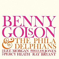 ベニー・ゴルソン「 ベニー・ゴルソン＆ザ・フィラデルフィアンズ　＋４」