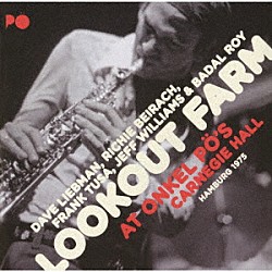 ルックアウト・ファーム デイヴ・リーブマン リッチー・バイラーク フランク・トゥサ ジェフ・ウィリアムス バーダル・ロイ「アット・オンケル・ポーズ・カーネギー・ホール・ハンブルグ　１９７５」