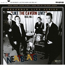 ＴＨＥ　ＮＥＡＴＢＥＡＴＳ「ＬＩＫＥ　ＴＨＥ　ＣＡＶＥＲＮ　ＬＩＶＥ！　ＲＥＥＬ　ＮＯ．１」