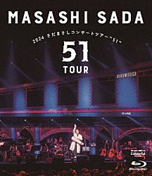 さだまさし「２０２４　さだまさしコンサートツアー“５１”」