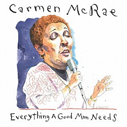 カーメン・マクレエ グローヴァー・ワシントン・ＪＲ フレディ・ハバード「エヴリシング・ア・グッド・マン・ニーズ」