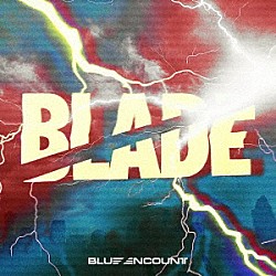 ＢＬＵＥ　ＥＮＣＯＵＮＴ「ＢＬＡＤＥ」