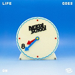 ｌｙｒｉｃａｌ　ｓｃｈｏｏｌ「ＬＩＦＥ　ＧＯＥＳ　ＯＮ　ｅ．ｐ．」