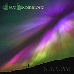 デイヴ・ベインブリッジ「オン・ジ・エッジ　（オヴ・ホワット・クド・ビー）」