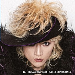 中島卓偉「Ｒｅｔａｋｅ　Ｔｈｅ　Ｂｅｓｔ～ＴＡＫＵＩ　ＳＯＮＧＳ　ＯＮＬＹ～」