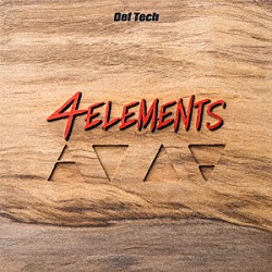 Ｄｅｆ　Ｔｅｃｈ「４ＥＬＥＭＥＮＴＳ」