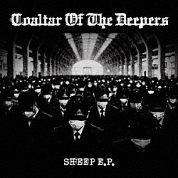 ＣＯＡＬＴＡＲ　ＯＦ　ＴＨＥ　ＤＥＥＰＥＲＳ「ＳＨＥＥＰ　Ｅ．Ｐ．」