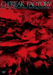 Ｇ－ＦＲＥＡＫ　ＦＡＣＴＯＲＹ「“ＨＡＺＥ”　ＴＯＵＲ　２０２４－２０２５～ＦＩＮＡＬ～２０２５．５．１７　Ｚｅｐｐ　ＤｉｖｅｒＣｉｔｙ（Ｔｏｋｙｏ）」