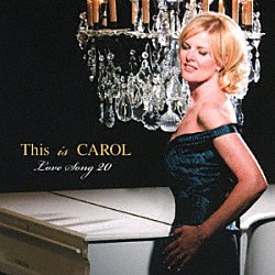 キャロル・ウェルスマン ポリーニョ・ガルシア「ディス・イズ・キャロル　～ラヴ・ソング２０」