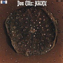 ドン・エリス ドン・エリス・オーケストラ「俳句」