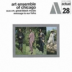 アート・アンサンブル・オブ・シカゴ レスター・ボウイ ジョセフ・シャーマン ロスコー・ミッチェル マラカイ・フェイヴァース「メッセージ・トゥ・アワ・フォークス」