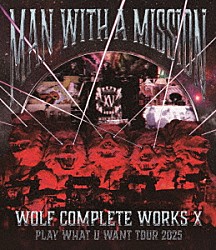 ＭＡＮ　ＷＩＴＨ　Ａ　ＭＩＳＳＩＯＮ「Ｗｏｌｆ　Ｃｏｍｐｌｅｔｅ　Ｗｏｒｋｓ　Ⅹ　～ＭＡＮ　ＷＩＴＨ　Ａ　“１５ｔｈ”　ＭＩＳＳＩＯＮ　ＰＬＡＹ　ＷＨＡＴ　Ｕ　ＷＡＮＴ　ＴＯＵＲ　２０２５～」