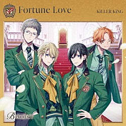 ＫｉＬＬＥＲ　ＫｉＮＧ「Ｆｏｒｔｕｎｅ　Ｌｏｖｅ」