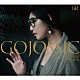 ＧＯＪＯＩＮ　ＲＹＯ「ＧＯＪＯＳＳＩＣ」