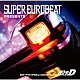（Ｖ．Ａ．） ＤＪ　ＢＯＳＳ ＤＡＶＥ　ＲＯＤＧＥＲＳ ＥＤＯ　ＢＯＹＳ ＪＩＬＬＹ ＬＯＵ　ＧＲＡＮＴ ＭＥＧＡ　ＮＲＧ　ＭＡＮ ＭＡＸ　ＣＯＶＥＲＩ「ＳＵＰＥＲ　ＥＵＲＯＢＥＡＴ　ｐｒｅｓｅｎｔｓ　頭文字［イニシャル］Ｄ　３０ｔｈ　Ａｎｎｉｖｅｒｓａｒｙ　Ｃｏｌｌｅｃｔｉｏｎ　Ｖｏｌ．１」