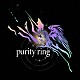 Ｐｕｒｉｔｙ　Ｒｉｎｇ「Ｐｕｒｉｔｙ　Ｒｉｎｇ」