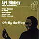 アート・ブレイキー・アンド・ザ・ジャズ・メッセンジャーズ アート・ブレイキー テレンス・ブランチャード ドナルド・ハリソン ビル・ピアース ジョニー・オニール チャールズ・ファンブロー「オー・バイ・ザ・ウェイ」