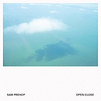 サム・プレコップ「 オープン・クローズ」