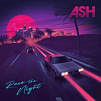 ＡＳＨ「 Ｒａｃｅ　Ｔｈｅ　Ｎｉｇｈｔ」