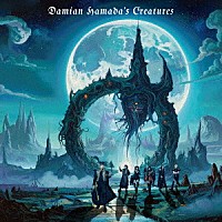 Ｄａｍｉａｎ　Ｈａｍａｄａ’ｓ　Ｃｒｅａｔｕｒｅｓ「 新世界黙示録」