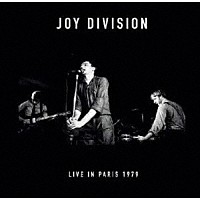 ジョイ・ディヴィジョン「 ライヴ・イン・パリ　１９７９」