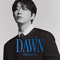 ＣＨＡＮＳＵＮＧ（２ＰＭ）「 ＤＡＷＮ」