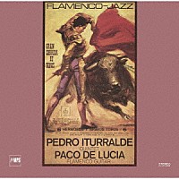 ペドロ・イトゥラルデ、パコ・デ・ルシア「 フラメンコ・ジャズ」