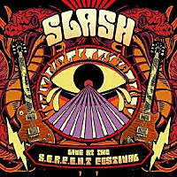 スラッシュ「 ライヴ・アット・ザ・サーペント・フェスティヴァル」