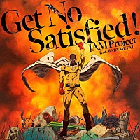 ＪＡＭ　Ｐｒｏｊｅｃｔ　ｆｅａｔ．ＢＡＢＹＭＥＴＡＬ「 Ｇｅｔ　Ｎｏ　Ｓａｔｉｓｆｉｅｄ！」