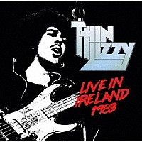 シン・リジィ「 ライヴ・イン・アイルランド　１９８３」