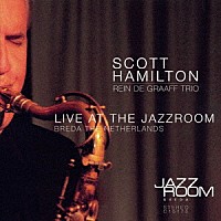 スコット・ハミルトン・ミーツ・レイン・デ・グラーフ・トリオ「 ライヴ・アット・ザ・ジャズ・ルーム」