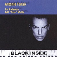 アントニオ・ファラオ「 ブラック・インサイド」