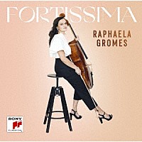 ラファエラ・グロメス「 フォルティッシマ～続・女性作曲家たちの肖像」